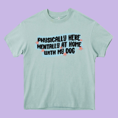 Physically Here Mentally At Home With My Dog Heavy Core Tee Designed By Maliassmallbusiness