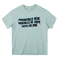 Arona physically here mentally at home with my dog Heavy Core Tee - MaliasSmallBusiness