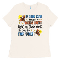 Bone if god can make a bugs butt light up Ladies Tee - MaliasSmallBusiness