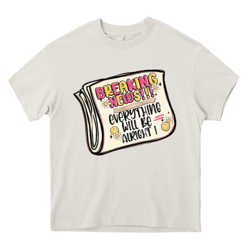 Breaking News Everything Will Be Alright Heavy Core Tee by MaliasSmallBusiness | Teevron