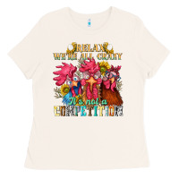 Bone relax were all crazy its not a competition nca Ladies Tee - NancyCooperArtShop