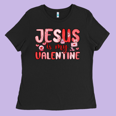 Jesus Is My Valentine Ladies Tee Designed By Maliassmallbusiness