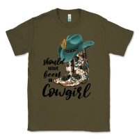 Army Green Should Have Been A Cowgirl Classic Tee - JahusDesignShop