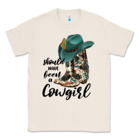 Natural Should Have Been A Cowgirl Classic Tee - JahusDesignShop