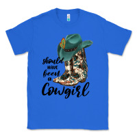 True Royal Should Have Been A Cowgirl Classic Tee - JahusDesignShop