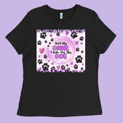 Hold My Drink I Gotta Pet This Dog Ladies Tee Designed By Maliassmallbusiness
