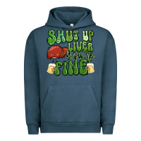Pigment Midnight Navy shut up liver you're fine st patricks day Urban Hoodie - Artiststas