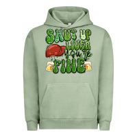 Pigment Oil Green shut up liver you're fine st patricks day Urban Hoodie - Artiststas