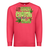 Cardinal i'm not high enough for Premium Sweatshirt - CowhideDigitalArt