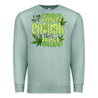 Seafoam i'm not high enough for Premium Sweatshirt - CowhideDigitalArt