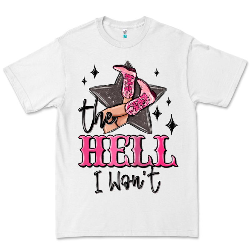 The Hell I Wont Cowgirl Premium Tee by MaliasSmallBusiness | Teevron