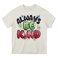 Cream always be kind Heavy Core Tee - MaliasSmallBusiness