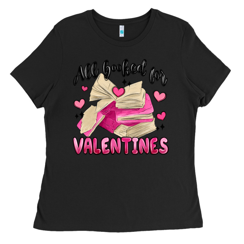All Booked For Valentines Ladies Tee by MaliasSmallBusiness | Teevron
