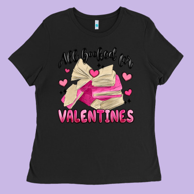 All Booked For Valentines Ladies Tee Designed By Maliassmallbusiness