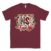 Burgundy dont get your tinsel in a tangle Classic Tee - SublimationCraftShop