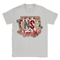 Moon Dust dont get your tinsel in a tangle Classic Tee - SublimationCraftShop