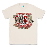 Natural dont get your tinsel in a tangle Classic Tee - SublimationCraftShop