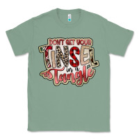 Sage dont get your tinsel in a tangle Classic Tee - SublimationCraftShop