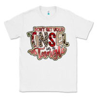White dont get your tinsel in a tangle Classic Tee - SublimationCraftShop