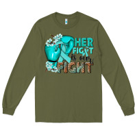 Army Green Her fight is our fight Ovarian Cancer teal ribbon Long Sleeve Tee - NancyCooperArtShop