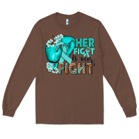 Chestnut Her fight is our fight Ovarian Cancer teal ribbon Long Sleeve Tee - NancyCooperArtShop