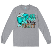 Heather Grey Her fight is our fight Ovarian Cancer teal ribbon Long Sleeve Tee - NancyCooperArtShop