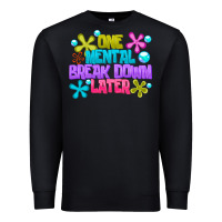 Black one mental break dowm later Premium Sweatshirt - CowhideDigitalArt