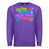 Purple one mental break dowm later Premium Sweatshirt - CowhideDigitalArt