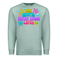 Seafoam one mental break dowm later Premium Sweatshirt - CowhideDigitalArt