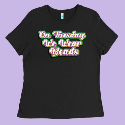 On Tuesday We Wear Beads Ladies Tee Designed By Maliassmallbusiness