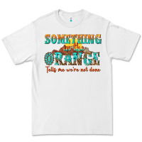White something in the orange tells me were not done Premium Tee - NancyCooperArtShop