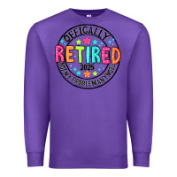 Purple Officially Retired 2025 not my problem anymore Premium Sweatshirt - CowhideDigitalArt
