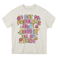 Cream i got 99 problems and i caused all of them Heavy Core Tee - MaliasSmallBusiness