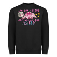 Black why fall in love when you can fall asleep Heavyweight Sweatshirt - CowGirlArtShop