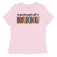 Bubblegum Pink my favorite people call me nanny Ladies Tee - MaliasSmallBusiness