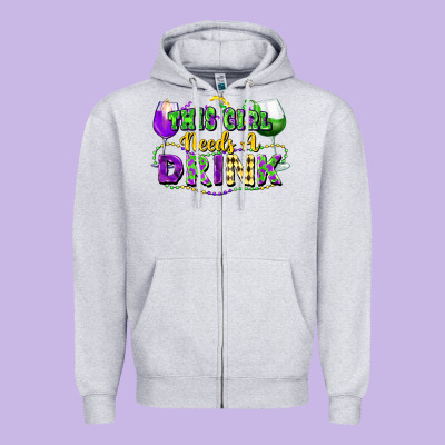 This Girl Needs A Drink Zipper Hoodie Designed By Fadigitalartstudio