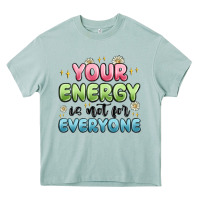 Arona your energy is not for everyone Heavy Core Tee - MaliasSmallBusiness