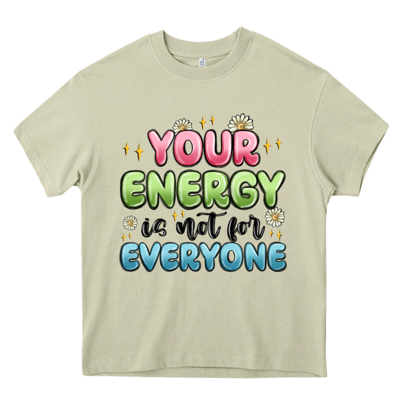 Your Energy Is Not For Everyone Heavy Core Tee by MaliasSmallBusiness | Teevron