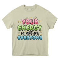 Mossy your energy is not for everyone Heavy Core Tee - MaliasSmallBusiness
