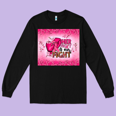Her Fight Is Our Fight Long Sleeve Tee Designed By Nancycooperartshop