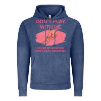 Vintage Denim Don't Play With Me Cause My Dad Don't Play About Me Vintage Hoodie - Bettercallsaul