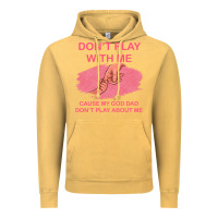 Vintage Mustard Don't Play With Me Cause My Dad Don't Play About Me Vintage Hoodie - Bettercallsaul