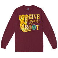 Burgundy Give Cancer the boot Childhood Cancer Long Sleeve Tee - NancyCooperArtShop