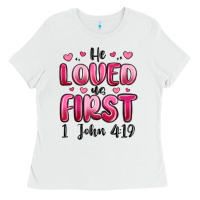 White he loved us first 1 john 4 19 Ladies Tee - MaliasSmallBusiness