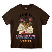 Chocolate Brown a well read woman is a dangerous creature Heavy Core Tee - MaliasSmallBusiness
