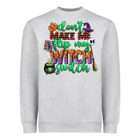 Heather Grey dont make me flip my witch switch Heavyweight Sweatshirt - CowGirlArtShop
