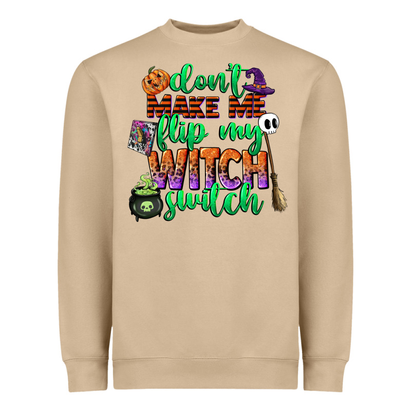 Dont Make Me Flip My Witch Switch Heavyweight Sweatshirt by CowGirlArtShop | Teevron