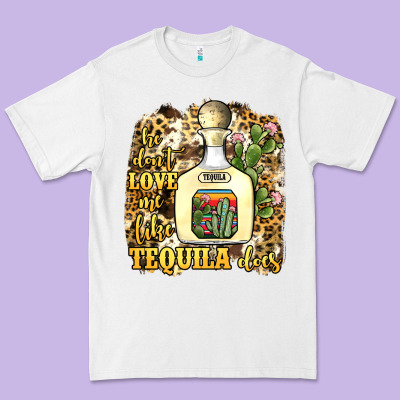 He Don't Love Me Like Tequila Does Premium Tee Designed By Jahusdesignshop