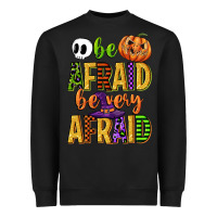 Black be afraid be very afraid Heavyweight Sweatshirt - CowGirlArtShop