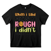Black when i said i liked it rough i didn't mean my enti Heavy Core Tee - MaliasSmallBusiness